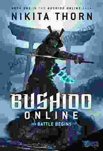 Bushido Online: The Battle Begins: A LitRPG Saga