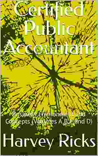 Certified Public Accountant: Business Environment And Concepts (Volumes A B C And D)