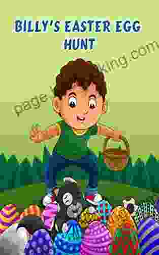 Billy S Easter Egg Hunt: Easter Holiday Fun For Kids Bedtime Story (Billy 10)