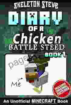 Diary Of A Minecraft Chicken Jockey BATTLE STEED 1: Unofficial Minecraft For Kids Teens Nerds Adventure Fan Fiction Diary (Skeleton Chicken Jockey And The Baby Zombie Knight)