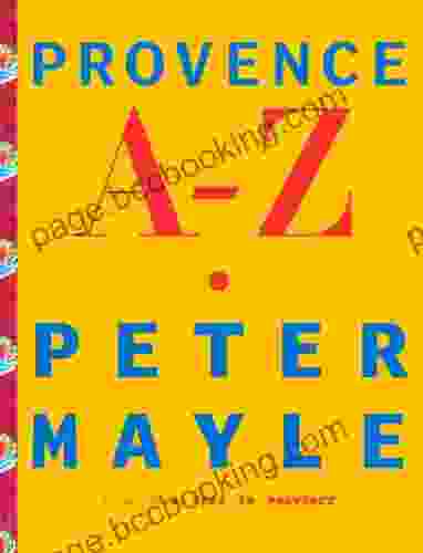 Provence A Z: A Francophile S Essential Handbook (Vintage Departures)