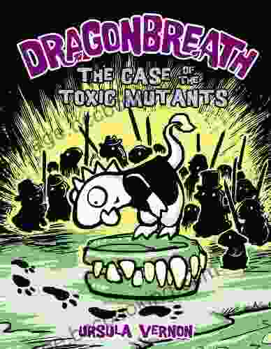 Dragonbreath #9: The Case Of The Toxic Mutants
