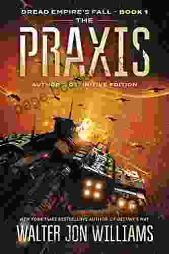 The Praxis: Dread Empire S Fall (Dread Empire S Fall 1)