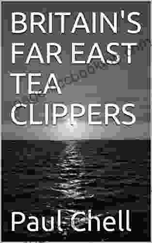 BRITAIN S FAR EAST TEA CLIPPERS