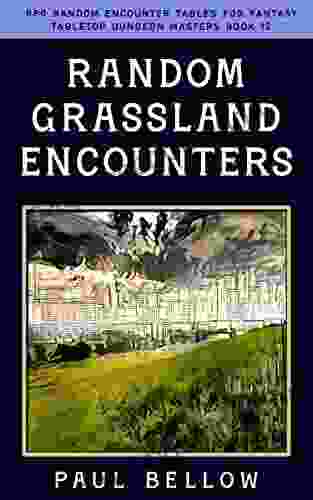 Random Grassland Encounters (RPG Random Encounter Tables For Fantasy Tabletop Dungeon Masters 12)