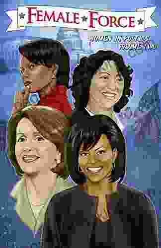 Female Force: More Women In Politics: Sonia Sotomayor Michelle Obama Nancy Pelosi And Condoleezza Rice: A Graphic Novel