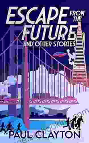 Escape From The Future And Other Stories