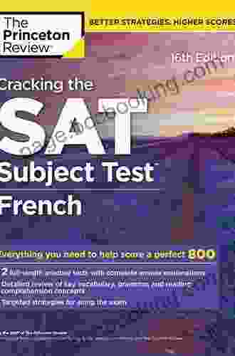 Cracking The SAT Subject Test In French 16th Edition: Everything You Need To Help Score A Perfect 800 (College Test Preparation)