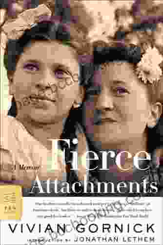 Fierce Attachments: A Memoir (FSG Classics)