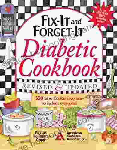 Fix It And Forget It Diabetic Cookbook Revised And Updated: 550 Slow Cooker Favorites To Include Everyone