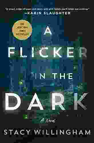 A Flicker In The Dark: A Novel