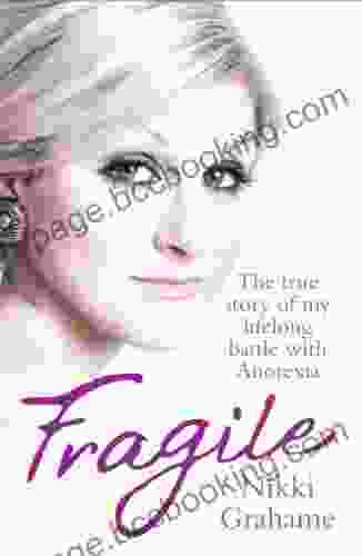 Fragile The True Story Of My Lifelong Battle With Anorexia
