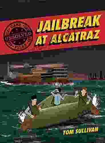 Unsolved Case Files: Jailbreak At Alcatraz: Frank Morris The Anglin Brothers Great Escape