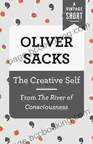 The Creative Self: From The River Of Consciousness (A Vintage Short)