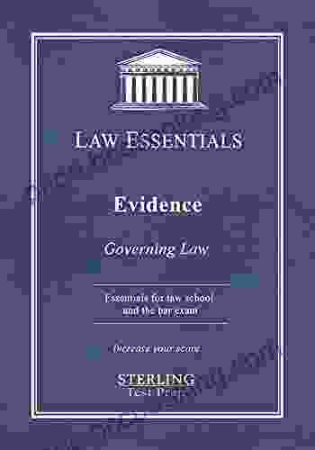 Evidence Law Essentials: Governing Law For Law School And Bar Exam Prep