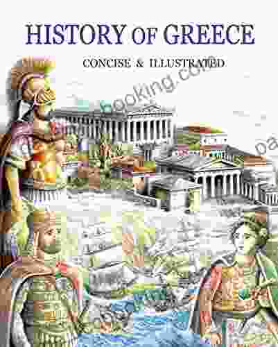 History Of Greece Concise Illustrated