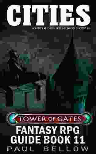 Cities: Homebrew Adventure Ideas For Fantasy Tabletop RPG (Tower Of Gates Fantasy RPG Guide 11)