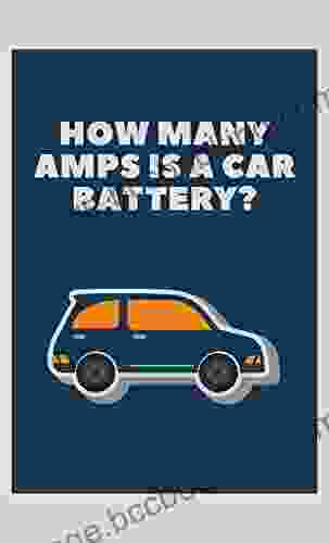 How Many Amps Is A Car Battery?
