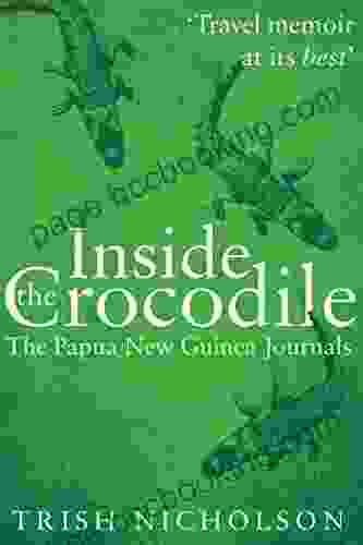 Inside The Crocodile: The Papua New Guinea Journals