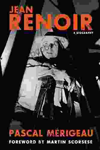 Jean Renoir: A Biography Peniel E Joseph