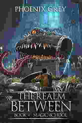 The Realm Between: Magic School: A LitRPG Saga (Book 4)