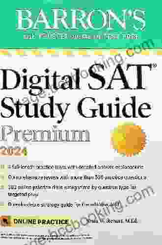 Barron S SAT Study Guide Premium 2024 (Reflects The 2024 Exam Update): 7 Practice Tests + Comprehensive Review + Online Practice (Barron S Test Prep)