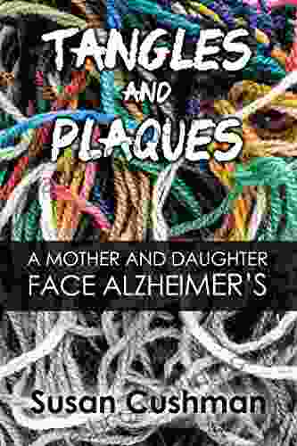 Tangles And Plaques: A Mother And Daughter Face Alzheimer S