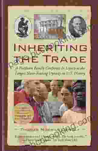 Inheriting The Trade: A Northern Family Confronts Its Legacy As The Largest Slave Trading Dynasty In U S History