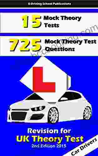 UK Learner Car Driver S Practice Theory Test Questions: 15 Practice Theory Tests 750 Questions Second Edition 2024 (E Driving School UK 1)