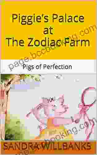 Piggie S Palace At The Zodiac Farm: Pigs Of Perfection