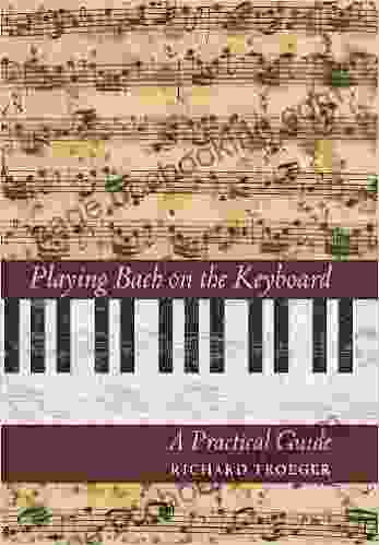 Playing Bach On The Keyboard: A Practical Guide (Amadeus)