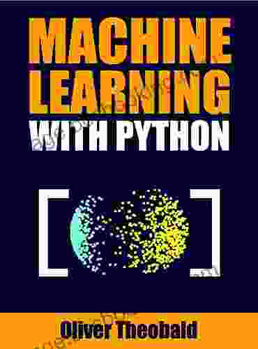 Machine Learning With Python: A Practical Beginners Guide (Machine Learning From Scratch 2)
