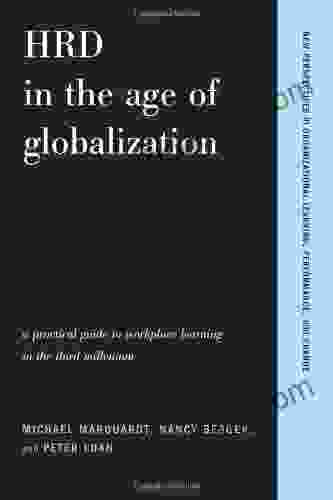 HRD In The Age Of Globalization: A Practical Guide To Workplace Learning In The Third Millennium (New Perspectives In Organizational Learning Performance And Change)