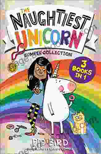 The Naughtiest Unicorn Bumper Collection: Three In One For 2024 From The Naughtiest Unicorn The Perfect Magical Gift For Children (The Naughtiest Unicorn Series)