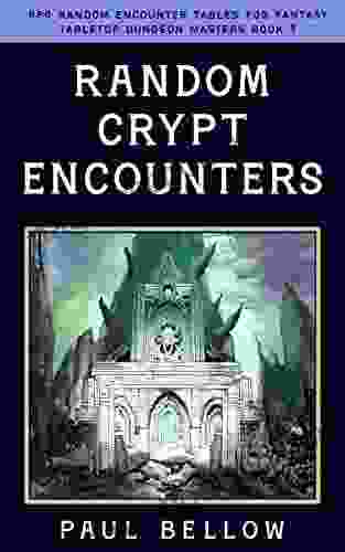 Random Crypt Encounters (RPG Random Encounter Tables For Fantasy Tabletop Dungeon Masters 7)