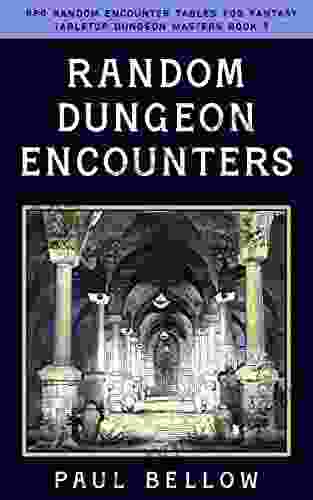 Random Dungeon Encounters (RPG Random Encounter Tables For Fantasy Tabletop Dungeon Masters 9)