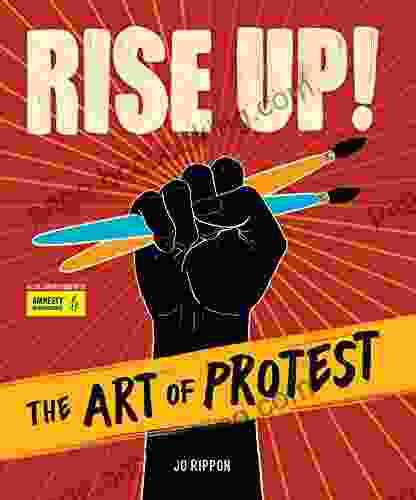 Rise Up The Art Of Protest