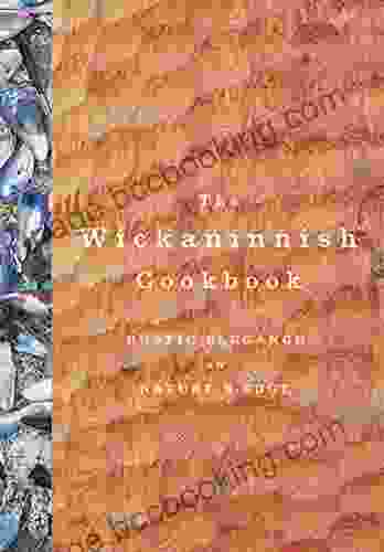 The Wickaninnish Cookbook: Rustic Elegance On Nature S Edge
