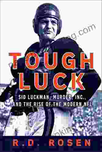 Tough Luck: Sid Luckman Murder Inc And The Rise Of The Modern NFL