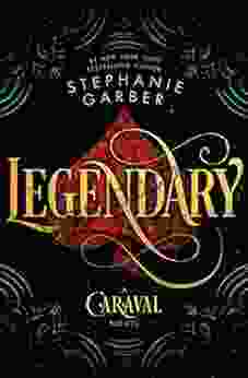 Legendary: A Caraval Novel Stephanie Garber