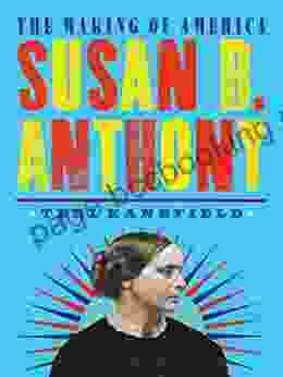 Susan B Anthony: The Making Of America #4