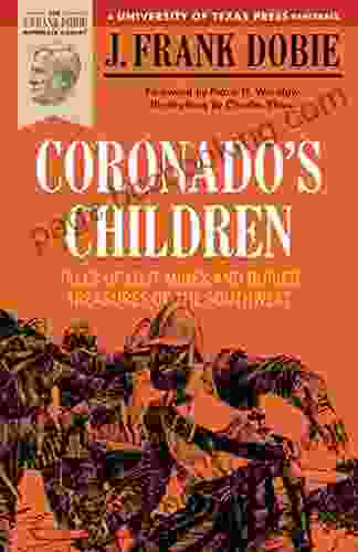 Coronado S Children: Tales Of Lost Mines And Buried Treasures Of The Southwest (Barker Texas History Center 3)
