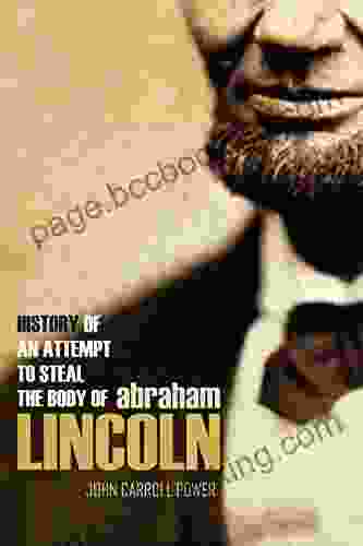 History Of An Attempt To Steal The Body Of Abraham Lincoln (Abridged)