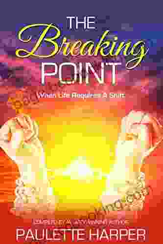 The Breaking Point: When Life Requires A Shift