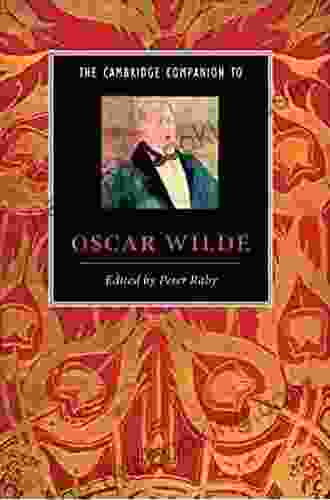 The Cambridge Companion To Oscar Wilde (Cambridge Companions To Literature)
