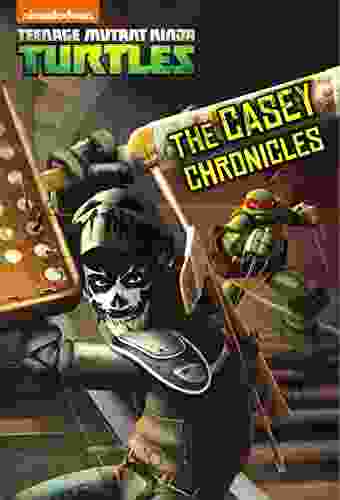 The Casey Chronicles (Teenage Mutant Ninja Turtles)