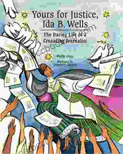 Yours For Justice Ida B Wells: The Daring Life Of A Crusading Journalist