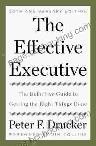 The Effective Executive: The Definitive Guide To Getting The Right Things Done (Harperbusiness Essentials)
