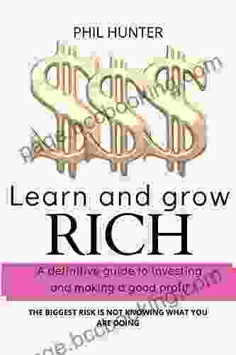 LEARN AND GROW RICH: Definitive Guide To Investing And Making Good Profit