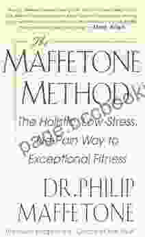 The Maffetone Method: The Holistic Low Stress No Pain Way To Exceptional Fitness